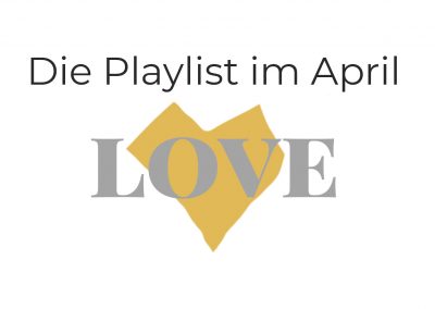 Lovesongs – die Playlist im April