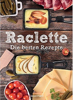 Fünf kreative Rezepte für Raclette